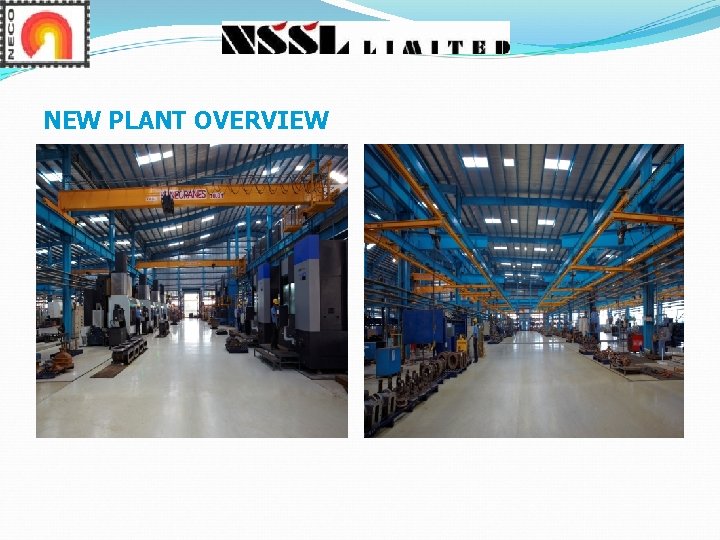 NEW PLANT OVERVIEW NEW PLANT OVERVIEW