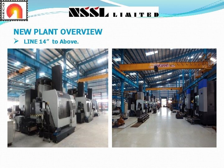 NEW PLANT OVERVIEW Ø LINE 14” to Above. NEW PLANT OVERVIEW Ø LINE 14” to Above.