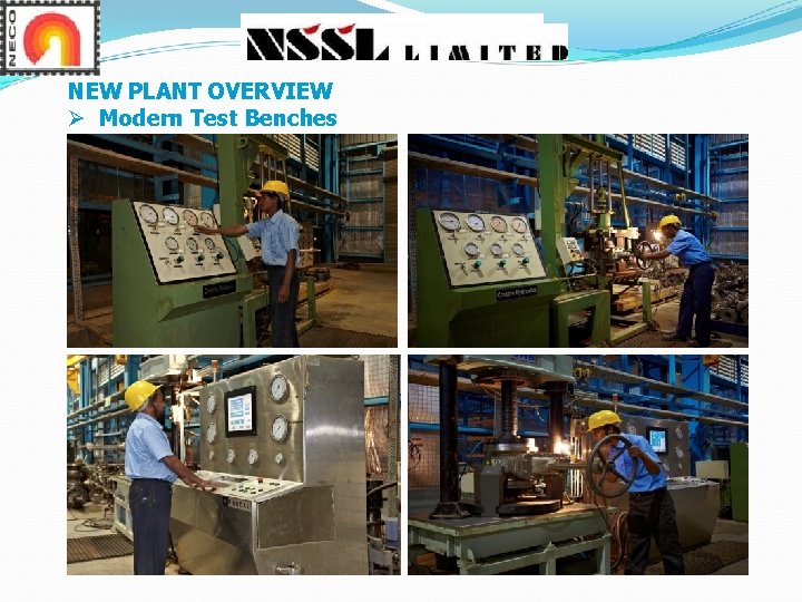 NEW PLANT OVERVIEW Ø Modern Test Benches NEW PLANT OVERVIEW Ø Modern Test Benches