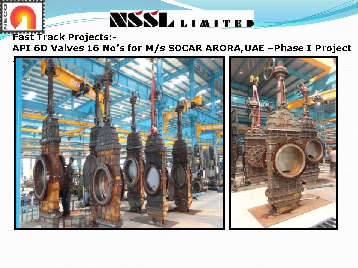 Fast Track Projects: API 6 D Valves 16 No’s for M/s SOCAR ARORA, UAE Fast Track Projects: API 6 D Valves 16 No’s for M/s SOCAR ARORA, UAE