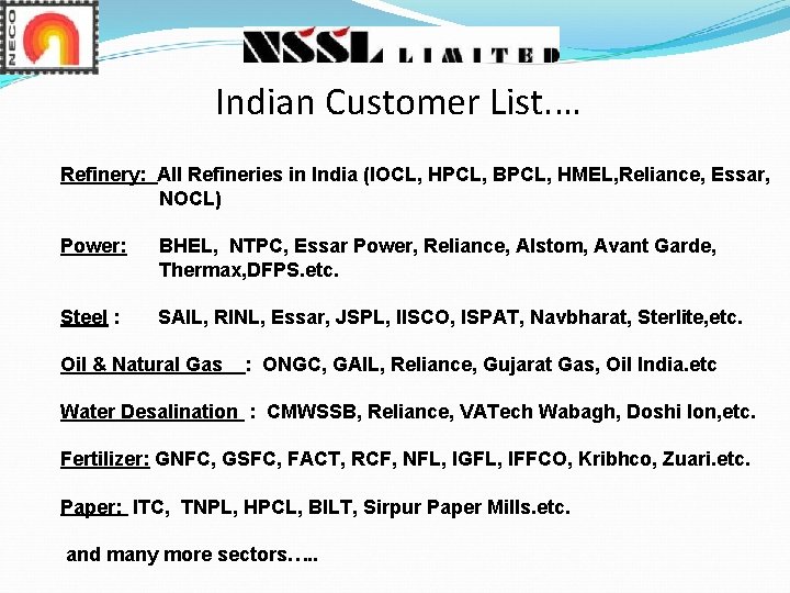 Indian Customer List. … Refinery: All Refineries in India (IOCL, HPCL, BPCL, HMEL, Reliance, Indian Customer List. … Refinery: All Refineries in India (IOCL, HPCL, BPCL, HMEL, Reliance,