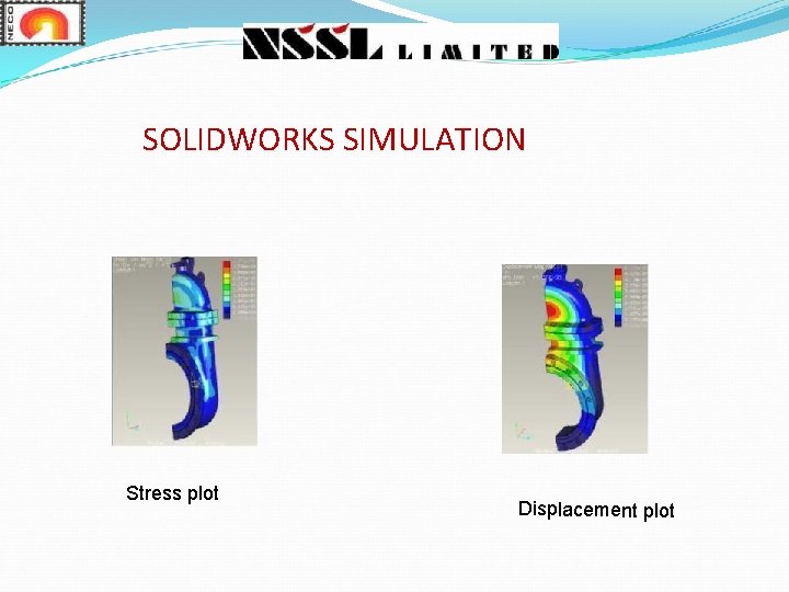 SOLIDWORKS SIMULATION Stress plot Displacement plot SOLIDWORKS SIMULATION Stress plot Displacement plot