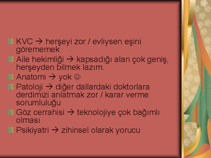 KVC herşeyi zor / evliysen eşini görememek Aile hekimliği kapsadığı alan çok geniş, herşeyden KVC herşeyi zor / evliysen eşini görememek Aile hekimliği kapsadığı alan çok geniş, herşeyden