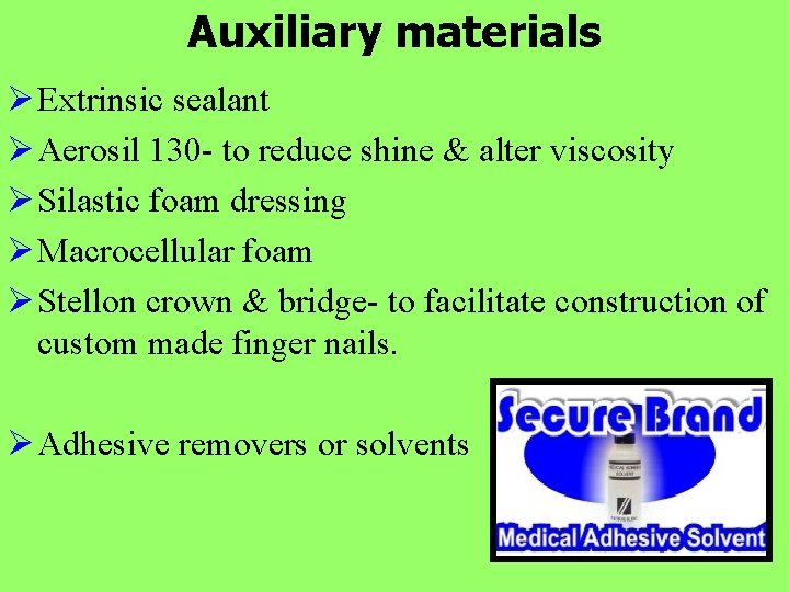 Auxiliary materials Ø Extrinsic sealant Ø Aerosil 130 - to reduce shine & alter