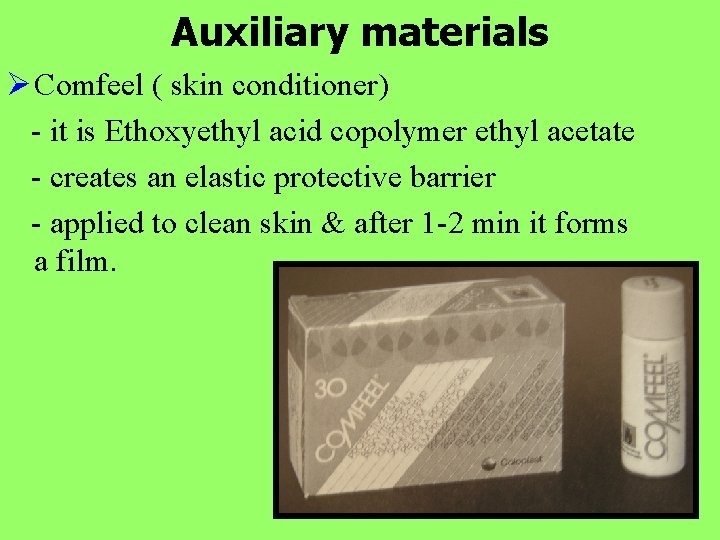Auxiliary materials Ø Comfeel ( skin conditioner) - it is Ethoxyethyl acid copolymer ethyl