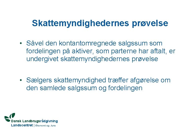 Skattemyndighedernes prøvelse • Såvel den kontantomregnede salgssum som fordelingen på aktiver, som parterne har