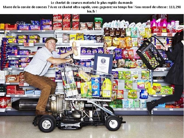 Le chariot de courses motorisé le plus rapide du monde Marre de la corvée