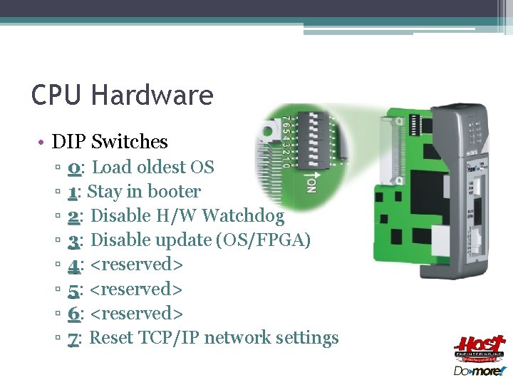 CPU Hardware • DIP Switches ▫ ▫ ▫ ▫ 0: Load oldest OS 1: