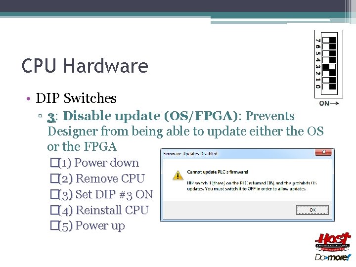 CPU Hardware • DIP Switches ▫ 3: Disable update (OS/FPGA): Prevents Designer from being