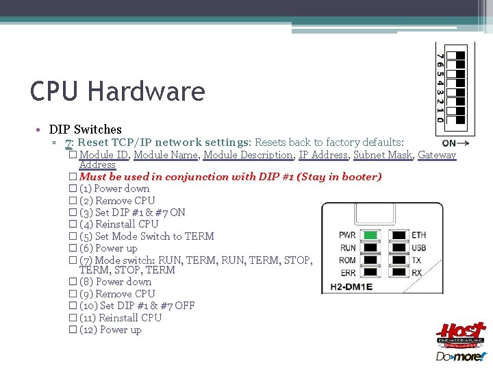 CPU Hardware • DIP Switches ▫ 7: Reset TCP/IP network settings: Resets back to