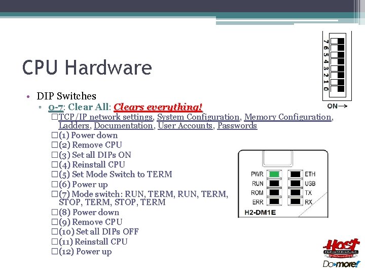 CPU Hardware • DIP Switches ▫ 0 -7: 0 -7 Clear All: Clears everything!