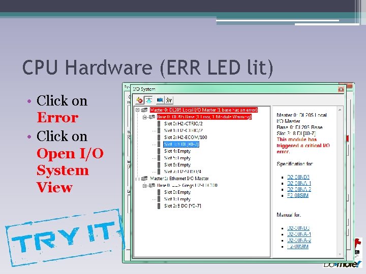 CPU Hardware (ERR LED lit) • Click on Error • Click on Open I/O