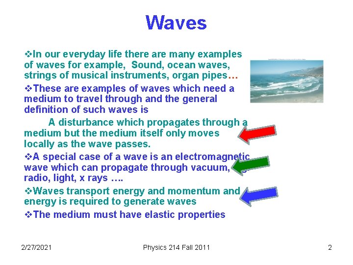 Waves v. In our everyday life there are many examples of waves for example,