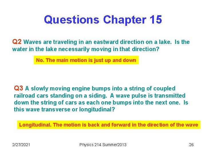 Questions Chapter 15 Q 2 Waves are traveling in an eastward direction on a