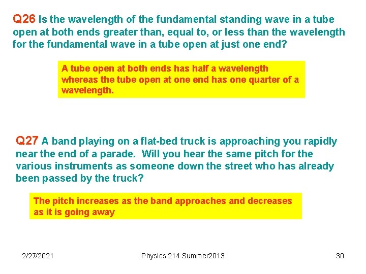 Q 26 Is the wavelength of the fundamental standing wave in a tube open