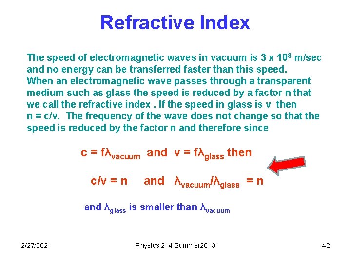 Refractive Index The speed of electromagnetic waves in vacuum is 3 x 108 m/sec