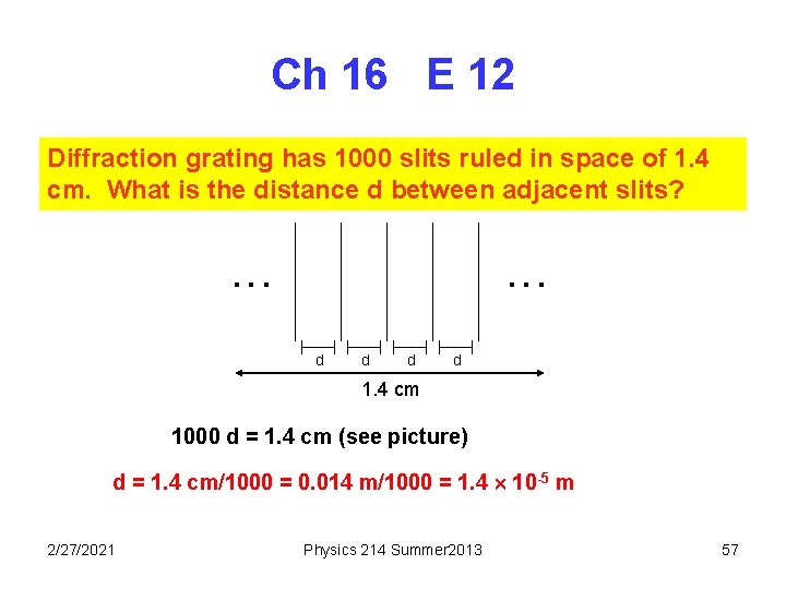 Ch 16 E 12 Diffraction grating has 1000 slits ruled in space of 1.