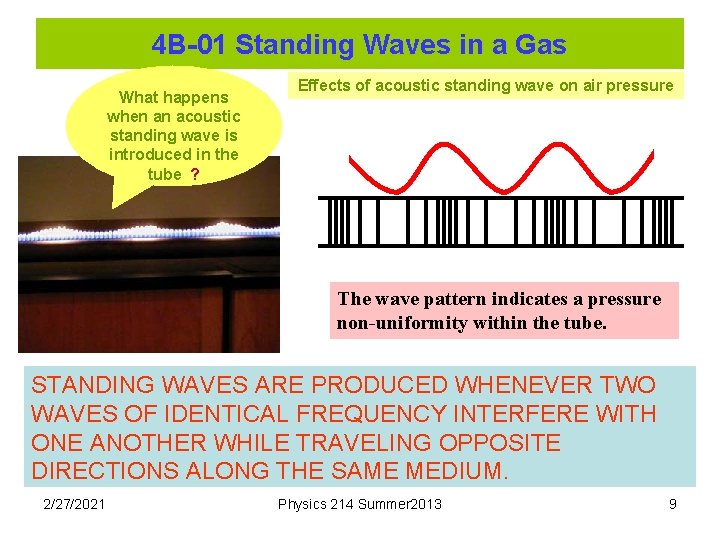 4 B-01 Standing Waves in a Gas What happens when an acoustic standing wave