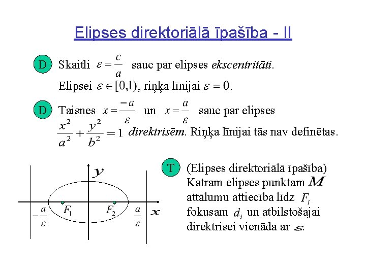 Elipses direktoriālā īpašība - II D Skaitli Elipsei D Taisnes sauc par elipses ekscentritāti.