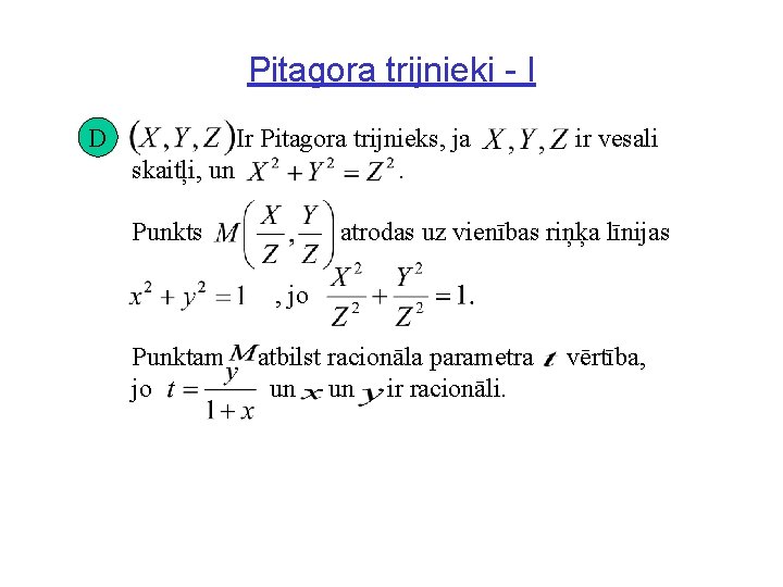 Pitagora trijnieki - I D Ir Pitagora trijnieks, ja skaitļi, un. Punkts ir vesali