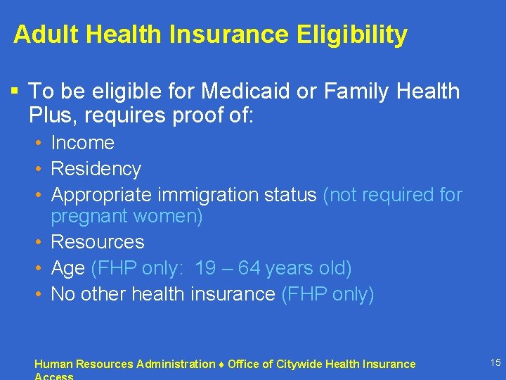 Adult Health Insurance Eligibility § To be eligible for Medicaid or Family Health Plus, Adult Health Insurance Eligibility § To be eligible for Medicaid or Family Health Plus,