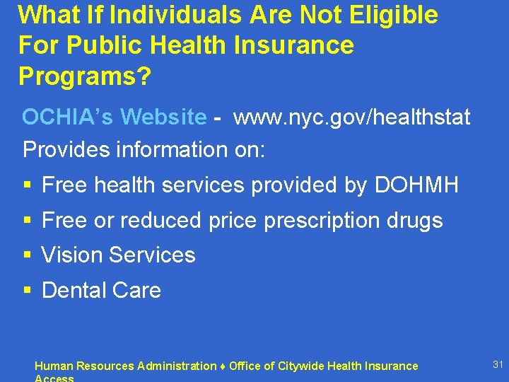 What If Individuals Are Not Eligible For Public Health Insurance Programs? OCHIA’s Website - What If Individuals Are Not Eligible For Public Health Insurance Programs? OCHIA’s Website -