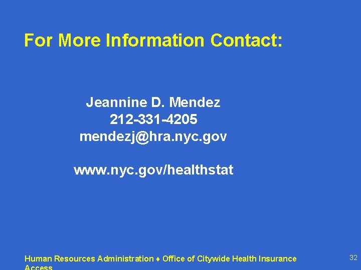 For More Information Contact: Jeannine D. Mendez 212 -331 -4205 mendezj@hra. nyc. gov www. For More Information Contact: Jeannine D. Mendez 212 -331 -4205 mendezj@hra. nyc. gov www.