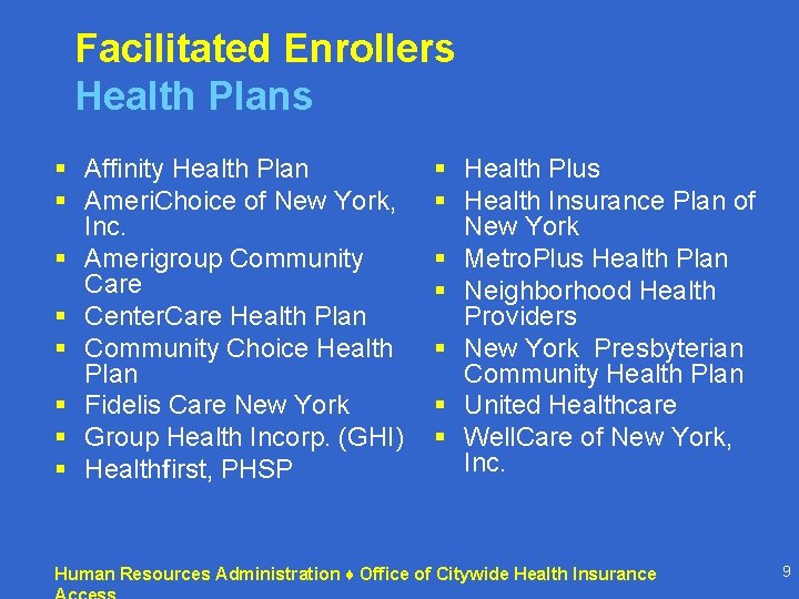 Facilitated Enrollers Health Plans § Affinity Health Plan § Ameri. Choice of New York, Facilitated Enrollers Health Plans § Affinity Health Plan § Ameri. Choice of New York,