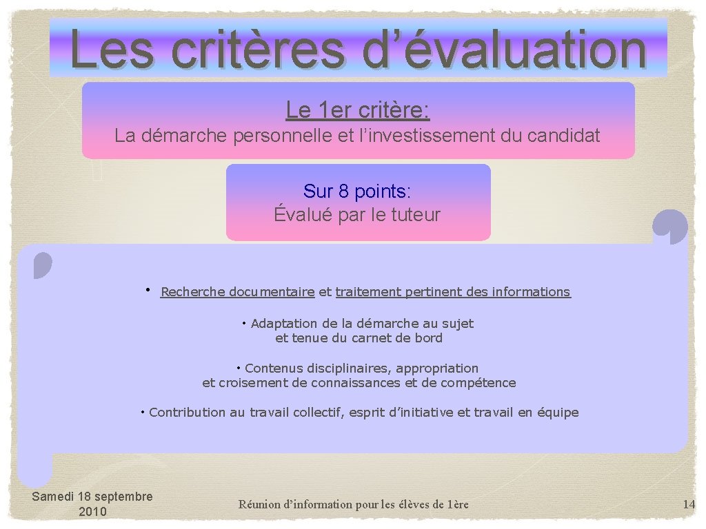 Les critères d’évaluation Le 1 er critère: La démarche personnelle et l’investissement du candidat