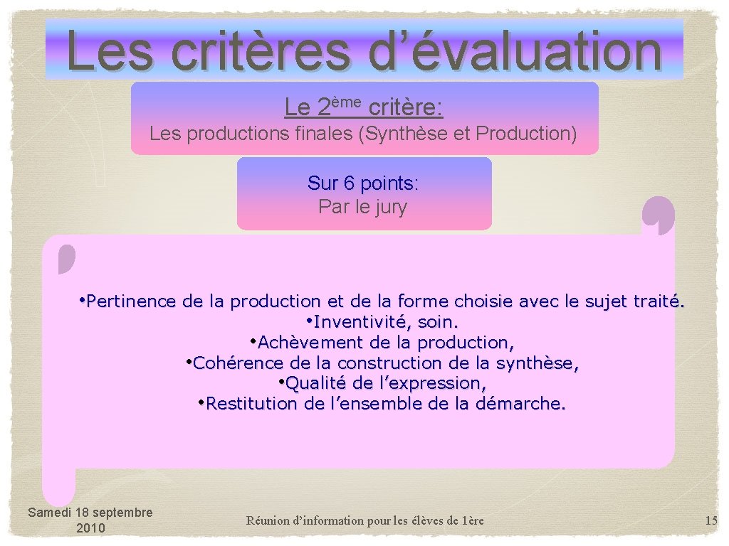 Les critères d’évaluation Le 2ème critère: Les productions finales (Synthèse et Production) Sur 6