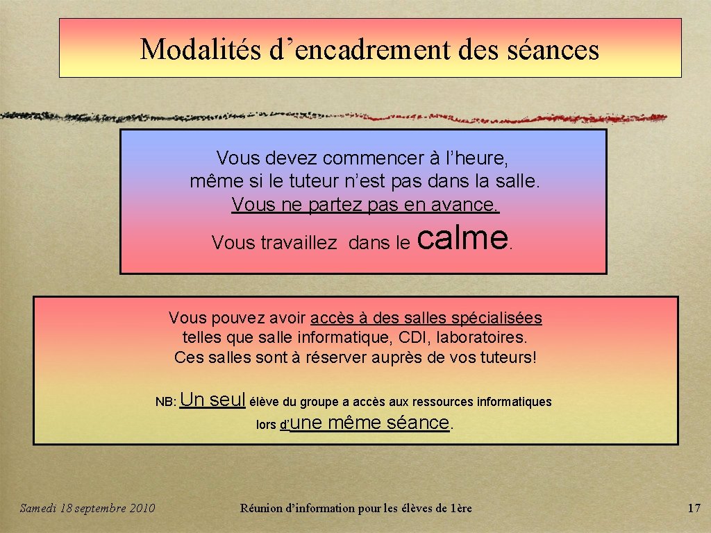 Modalités d’encadrement des séances Vous devez commencer à l’heure, même si le tuteur n’est