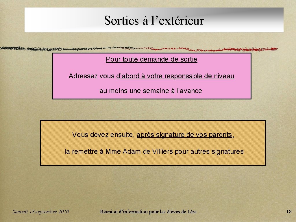 Sorties à l’extérieur Pour toute demande de sortie Adressez vous d’abord à votre responsable