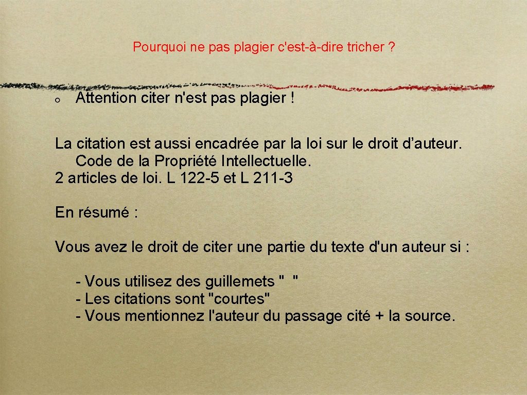 Pourquoi ne pas plagier c'est-à-dire tricher ? Attention citer n'est pas plagier ! La