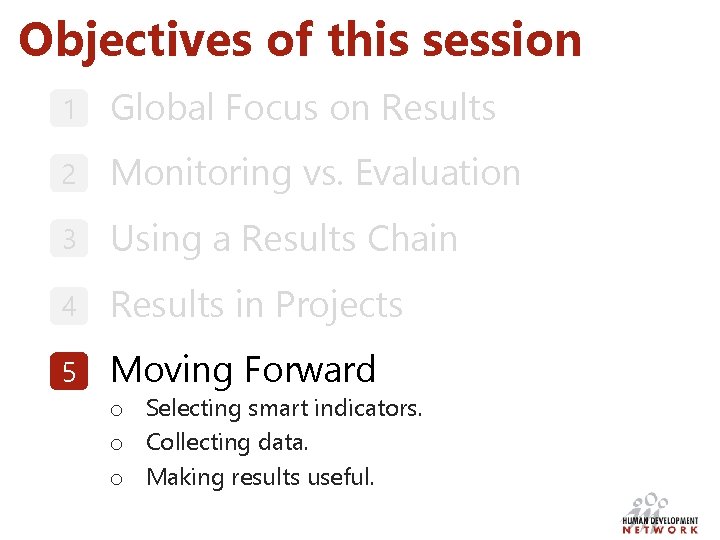 Objectives of this session 1 Global Focus on Results 2 Monitoring vs. Evaluation 3