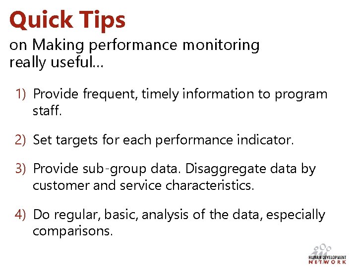 Quick Tips on Making performance monitoring really useful… 1) Provide frequent, timely information to