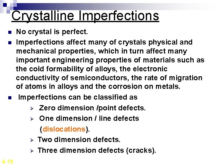 Crystalline Imperfections n n n 4 -18 No crystal is perfect. Imperfections affect many