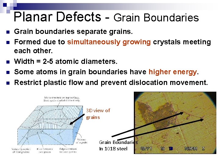 Planar Defects - Grain Boundaries n n n Grain boundaries separate grains. Formed due