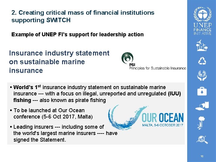 2. Creating critical mass of financial institutions supporting SWITCH Example of UNEP FI’s support