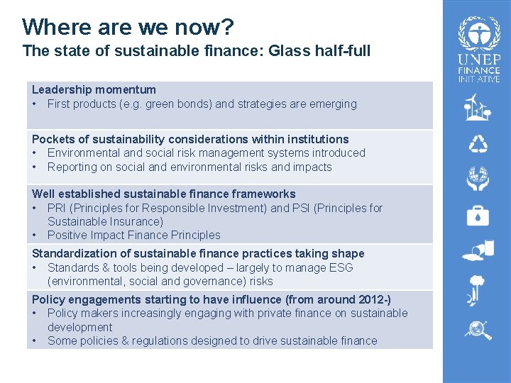 Where are we now? The state of sustainable finance: Glass half-full Leadership momentum •