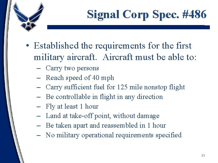 Signal Corp Spec. #486 • Established the requirements for the first military aircraft. Aircraft