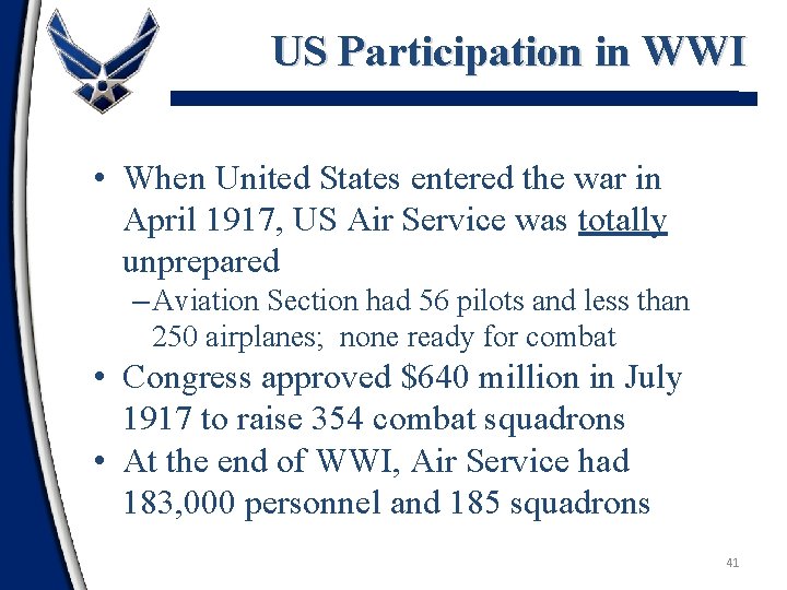 US Participation in WWI • When United States entered the war in April 1917,