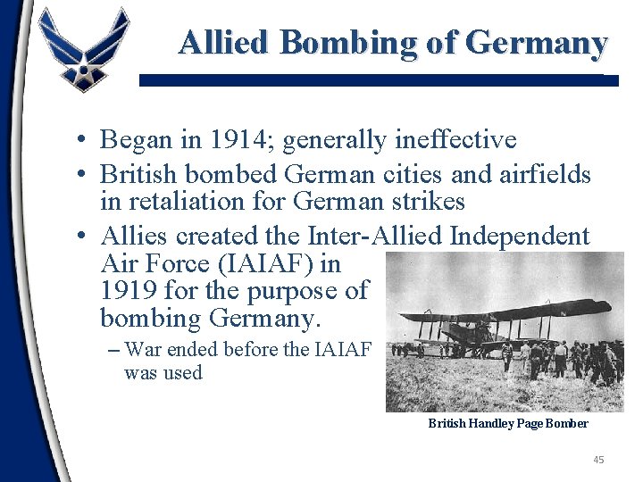 Allied Bombing of Germany • Began in 1914; generally ineffective • British bombed German