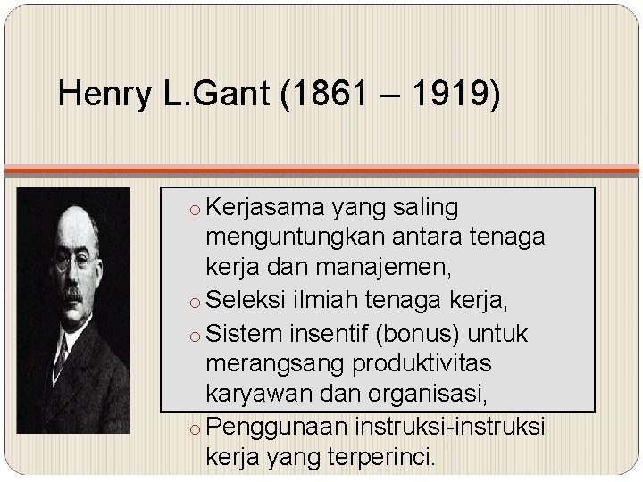 Henry L. Gant (1861 – 1919) o Kerjasama yang saling menguntungkan antara tenaga kerja