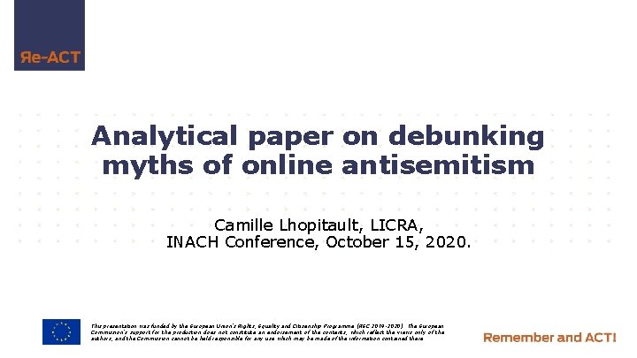 Analytical paper on debunking myths of online antisemitism Camille Lhopitault, LICRA, INACH Conference, October