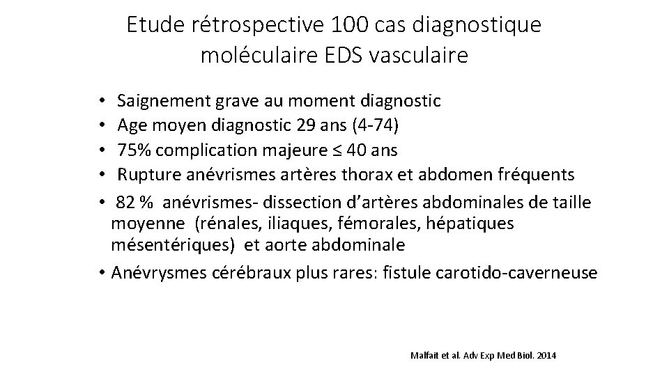 Etude rétrospective 100 cas diagnostique moléculaire EDS vasculaire • Saignement grave au moment diagnostic
