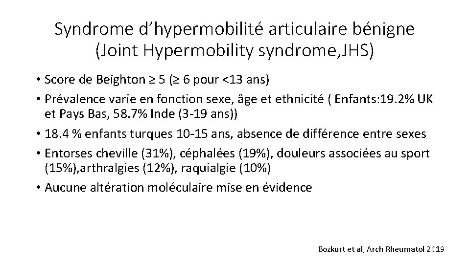 Syndrome d’hypermobilité articulaire bénigne (Joint Hypermobility syndrome, JHS) • Score de Beighton ≥ 5