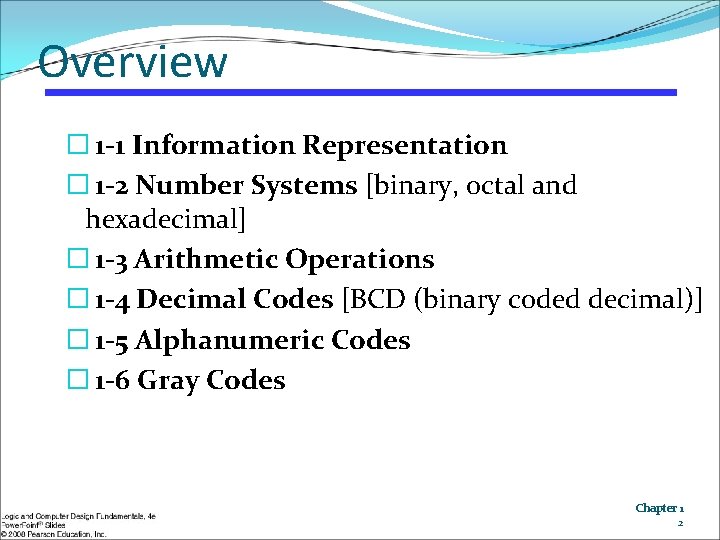 Overview � 1 -1 Information Representation � 1 -2 Number Systems [binary, octal and