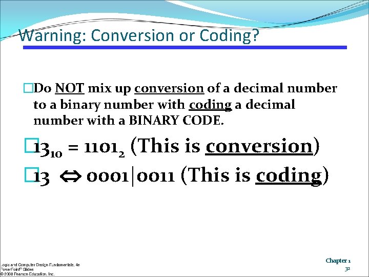 Warning: Conversion or Coding? �Do NOT mix up conversion of a decimal number to