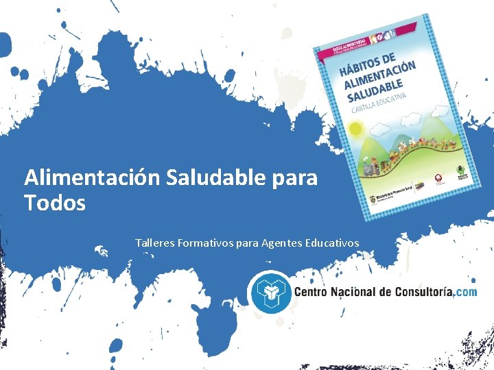 Alimentación Saludable para Todos Talleres Formativos para Agentes Educativos 