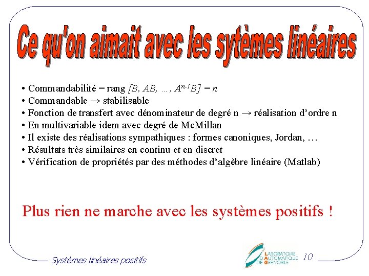 • Commandabilité = rang [B, AB, …, An-1 B] = n • Commandable